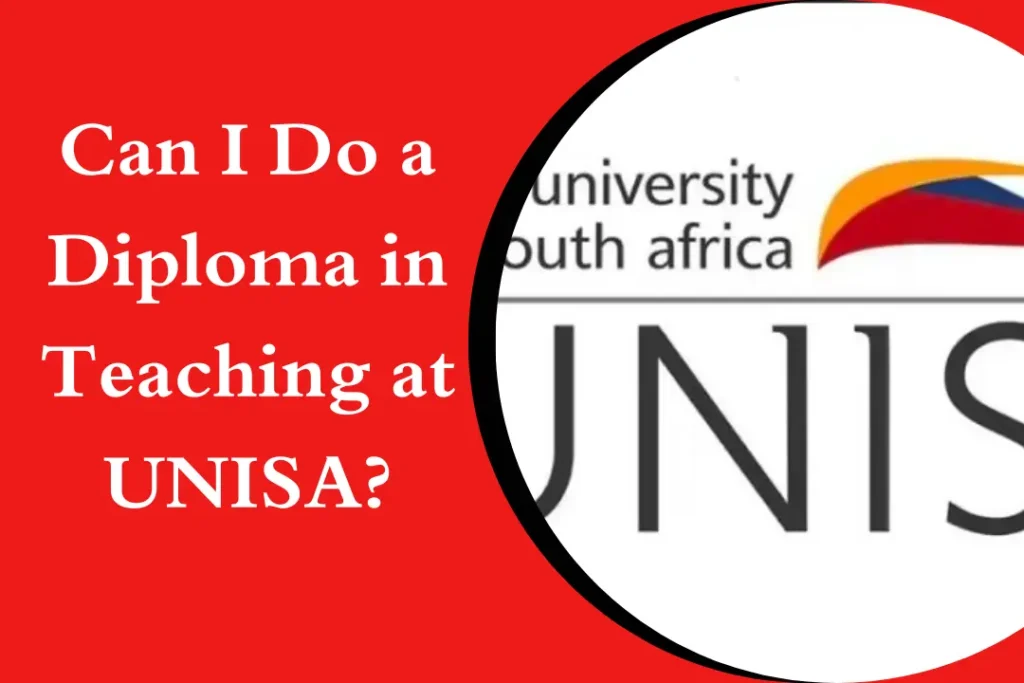 Can I Do a Diploma in Teaching at UNISA