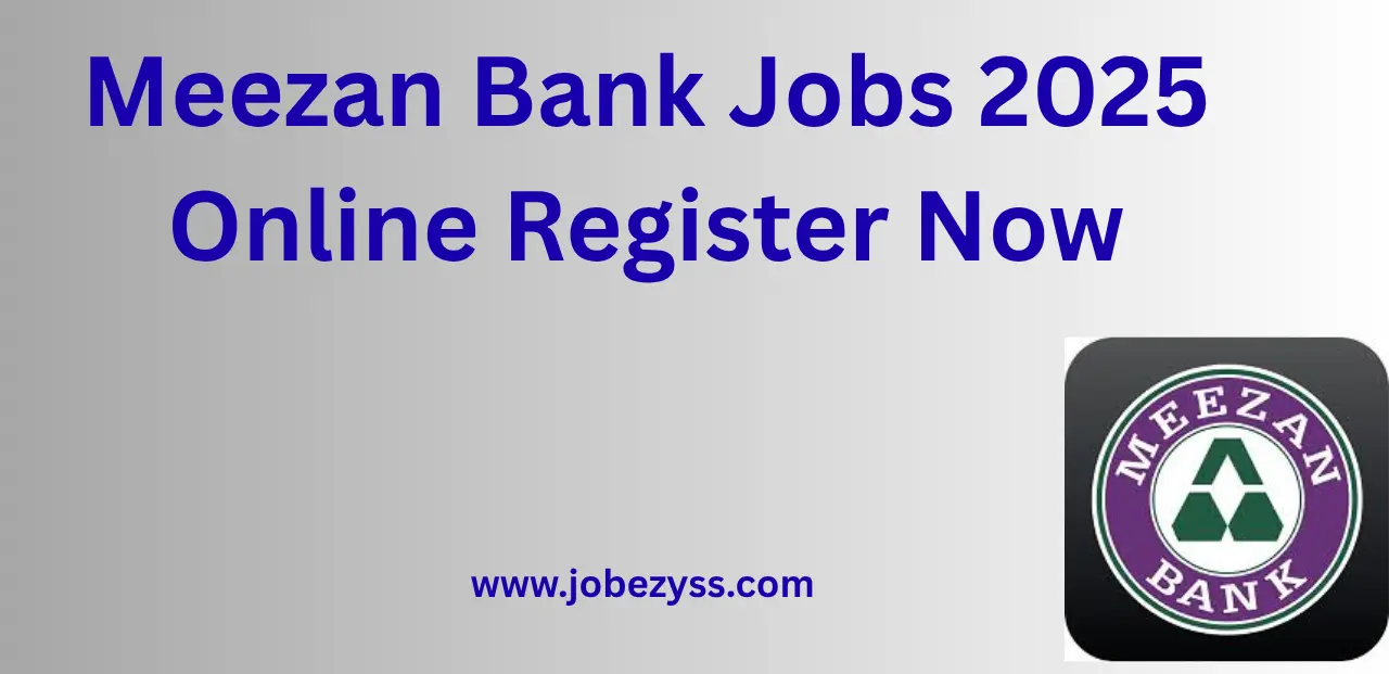 Meezan Bank Jobs 2025 Online Register Now