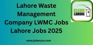 Lahore Waste Management Company LWMC Jobs Lahore Jobs 2025