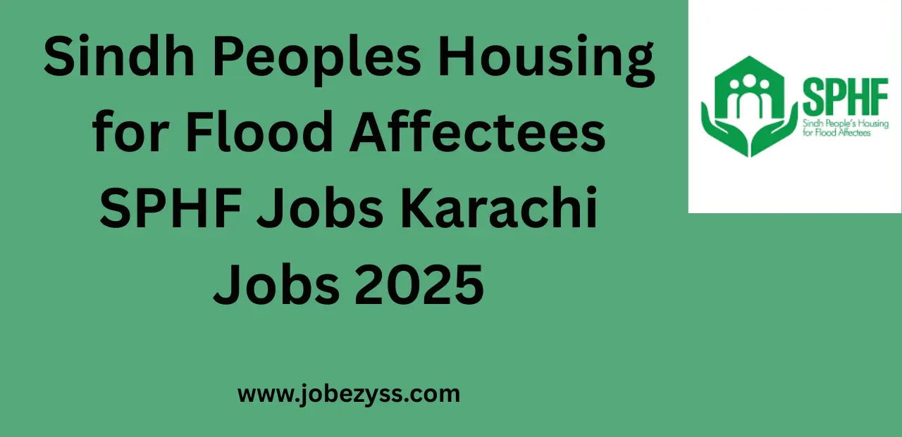 Sindh Peoples Housing for Flood Affectees SPHF Jobs Karachi Jobs 2025