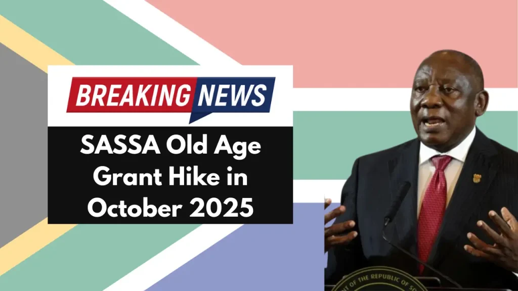 SASSA Old Age Grant Hike in October 2025 - Check Amount, Eligibility & Payment Dates