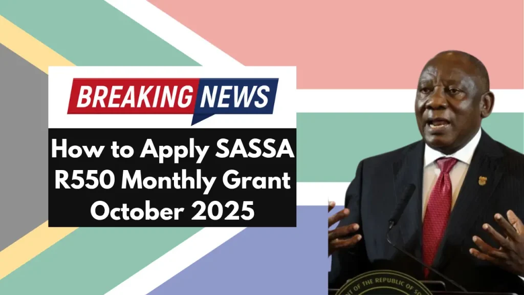 How to Apply SASSA R550 Monthly Grant October 2025