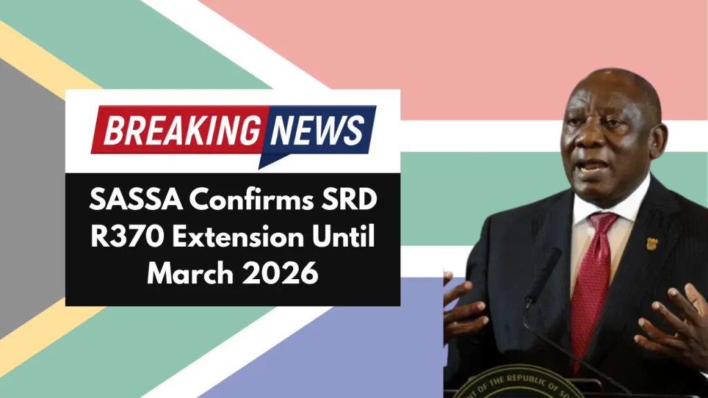 SASSA Confirms SRD R370 Extension Until March 2026