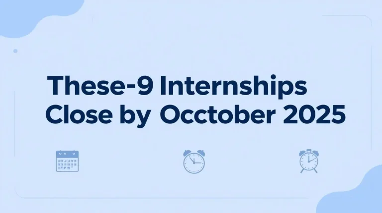 These 9 Internships Close by 10 October 2025